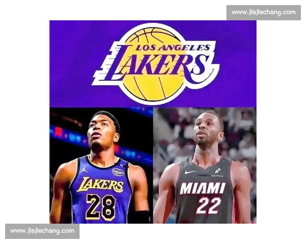 本赛季湖人对阵热火再度激烈对决揭示球队未来走向与关键战术演变